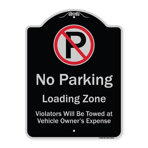 Signmission Designer Series-No Parking Loading Zone Violators Will Be Towed Vehicle Own, 24" x 18", BS-1824-9949 A-DES-BS-1824-9949 - main